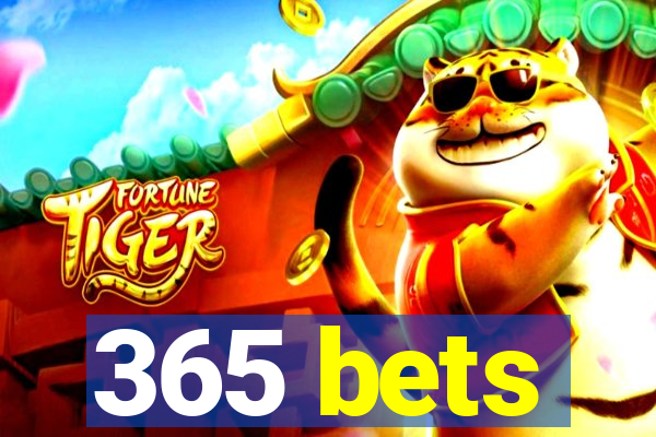 365 bets